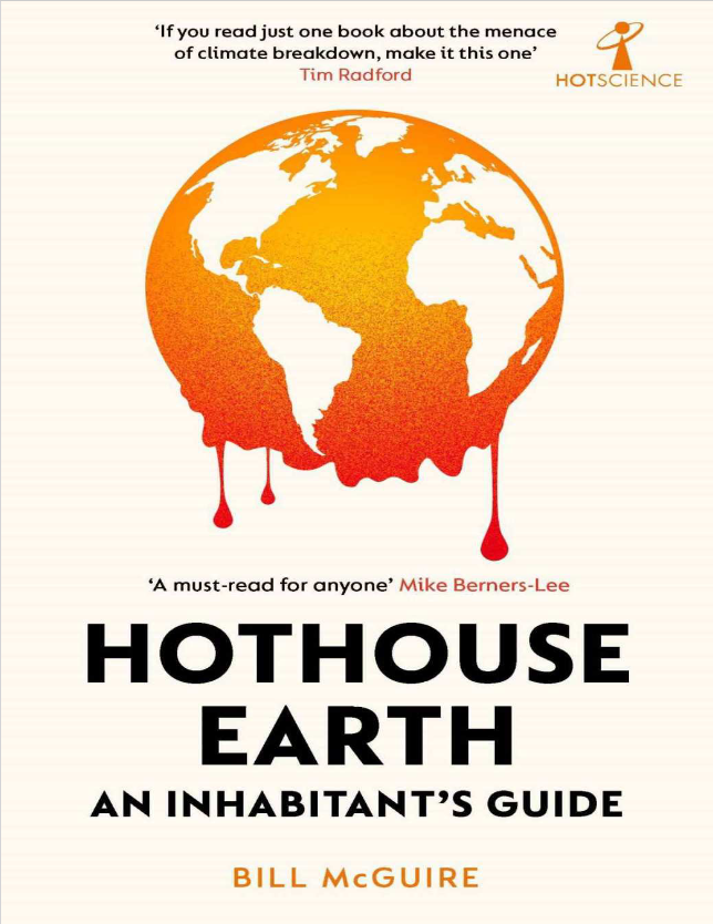 Hothouse Earth: An Inhabitant’s Guide